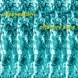 deepseafishK – offshore zone